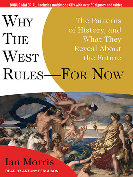 Title details for Why the West Rules—-for Now by Ian Morris - Available